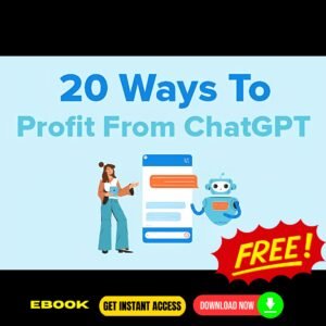 20 Ways To Profit From ChatGPT (FREE eBook)